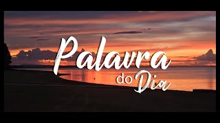 Palavra do Dia  08 de novembro de 2024 [upl. by Watkins]