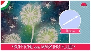 Corso di Acquerello BASE Come dipingere i SOFFIONI con il masking fluid LEZIONE 13 [upl. by Axela]