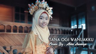 TANA OGI WANUAKKU quotAlisa Aurelyaquot Cover Song [upl. by Notlef]