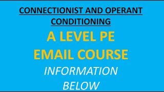 A Level PE Course The Connectionist Theory and Operant Conditioning [upl. by Calvin]