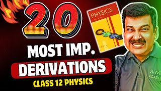 Class 12 Physics 2025📢 20 MOST IMPORTANT DERIVATIONS for Class 12 Physics💥 Arvind Academy [upl. by Alik]