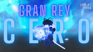 How to get GRAN REY CERO in TYPE SOUL  Showcase [upl. by Heimer69]