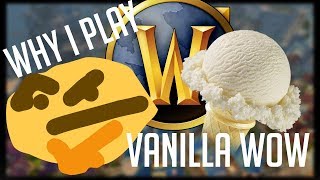 Why I Play Vanilla WoW [upl. by Fisa]