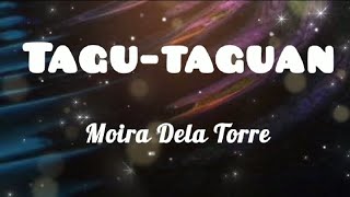 TAGUTAGUAN  Moira Dela Torre Music Lyrics [upl. by Ennayram]