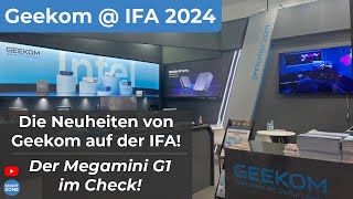 Geekom auf der IFA 2024  Megamini G1 im Check [upl. by Michiko823]