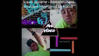 kiaudi lapierre homelessness intro prod by kiaudi lapierre royaltykushmusicent rapper [upl. by Garcon]