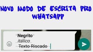 Whatsapp Saiba como escrever em Negrito itálico e Riscado [upl. by Eiramnaej]