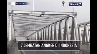 7 JEMBATAN ANGKER DI INDONESIA  ON THE SPOT KAMIS 01032018 [upl. by Serena]