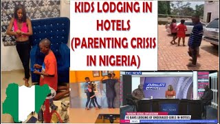 KIDS LODGING IN HOTELS PARENTING CRISIS IN NIGERIA [upl. by Neile]