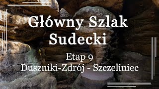 Główny Szlak Sudecki  Etap 9 DusznikiZdrój  Szczeliniec [upl. by Keenan]