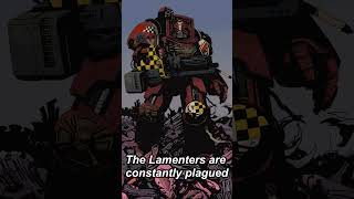 THE UNLUCKIEST SPACE MARINES EVER The Lamenters  Warhammer 40k Space Marine Lore [upl. by Nolana]