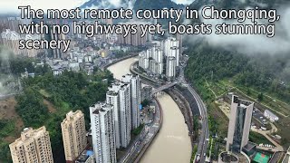 Aerial China：The most remote county in Chongqing with no highways yet boasts stunning scenery重庆城口县 [upl. by Avivah211]