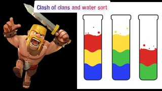 Clash Of Clans And Water Sort [upl. by Naivaj380]