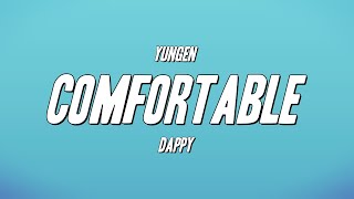 Yungen  Comfortable ft Dappy Lyrics [upl. by Sirtaeb]