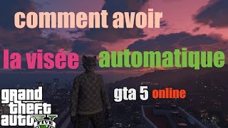 Comment avoir la visée automatique sur GTA 5 en ligne [upl. by Abbottson]