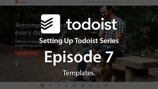 Setting Up Todoist  EP7  Using Templates [upl. by Traci]