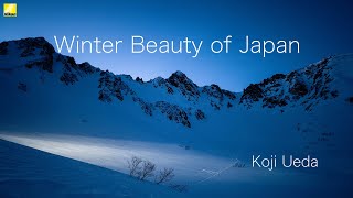 8K【上田晃司】「Winter Beauty of Japan」 Z9、Z 50mm f12 S、Z 24120mm f4 Sほか  ニコン [upl. by Aihtela]