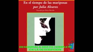 EN EL TIEMPO DE LAS MARIPOSASaudiolibroJULIA ALVAREZ [upl. by Ordnas667]