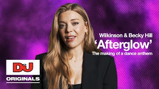 Becky Hill amp Wilkinson Afterglow  The Making Of A Dance Anthem [upl. by Jard]