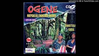 Ogene Nkpakija Enugwuukwu by Awutolo and Fada Track 1 [upl. by Melody788]