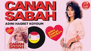 Canan Sabah Adını Hasret Koydum [upl. by Prem]