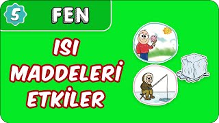 Isı Maddeleri Etkiler  5 Sınıf Fen evokul Kampı [upl. by Oakie427]