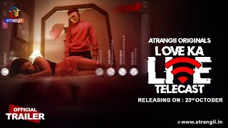 Love Ka Live Telecast  Official Trailer  Satrangii  Releasing On  23rd October  Atrangii app [upl. by Eveneg]