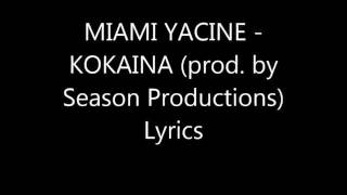 MIAMI YACINE  KOKAINA prod by Kaan 428 KMNSTREET Lyrics [upl. by Sterner]