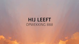 Opwekking 888  Hij Leeft lyric video [upl. by Eisor934]