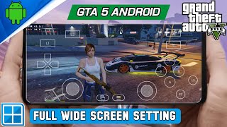 GTA 5 DI ANDROID OFFLINE  SETTING FULL WIDE SCREEN  WINLATOR TERBARU [upl. by Enimisaj525]