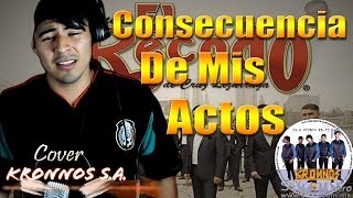 quotConsecuencia de mis Actosquot Banda el Recodo cover Kronnos SA Jovanny Castillo [upl. by Ridglea555]