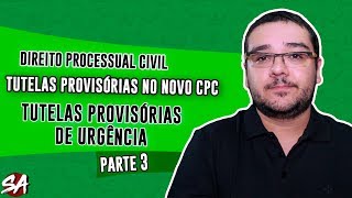 TUTELAS PROVISÓRIAS NO NOVO CPC  Parte 3  Direito Processual Civil [upl. by Debbie612]