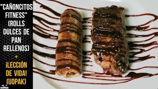 SIMPLES RECETAS FITNESS quotCAÑONCITOS FITNESSquot ROLLS DULCES DE PAN RELLENOS UOPAK OFC [upl. by Beisel]