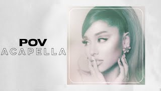 Ariana Grande  pov Acapella [upl. by Oetam]