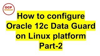 Part2  DataGuard Configuration Full Tutorials  OCP TECHNOLOGY [upl. by Balbinder477]