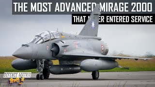 The Most Advanced Mirage 2000 that never entered service  हिंदी में [upl. by Ardyth]