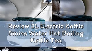 Review 2L Electric Kettle 5mins Water Hot Boiling Kettle Teapot Stainless Steel Insulation Kettle C [upl. by Leidba]