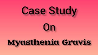 Case study on Myasthenia Gravis bcs nursing AmazingNursingClasses [upl. by Magree]