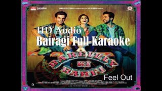 Bairaagi  Full Audio HD Karaoke  Bareilly Ki Barfi  Arijit Singh  Samira Koppikar [upl. by Einnhoj846]