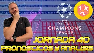 ⚽QUINIELA JORNADA 40💰 ANALISIS Y PRONOSTICOS  CHAMPIONS LEAGUE [upl. by Attennaej69]