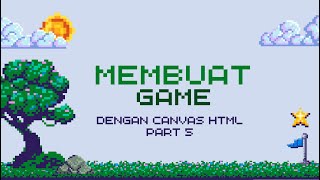 Membuat Game Sederhana Dengan Canvas HTML PART 5 [upl. by Perl]