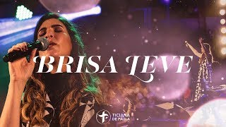 Ticiana de Paula  Brisa Leve  Ao Vivo [upl. by Duntson31]