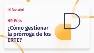 💊 ¿Cómo gestionar la prórroga de los ERTE  Factorial HR [upl. by Wrightson]