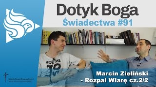 Dotyk Boga 91 Marcin Zieliński  Rozpal Wiarę cz22 [upl. by Garratt]