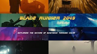 Blade Runner 2049  Exploring The Nature of Existence Through Color [upl. by Sachsse]