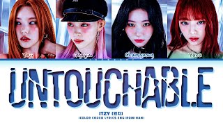 ITZY 있지 UNTOUCHABLE Lyrics Color Coded Lyrics [upl. by Yllet]