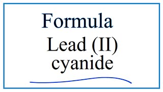 How to Write the Formula for Lead II cyanide [upl. by Nauqyaj]