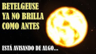 ¿Qué le está pasando a la estrella Betelgeuse [upl. by Remington]