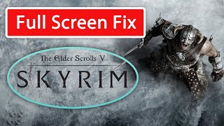 How to Fix Skyrim Special Edition Full Screen [upl. by Marelya]