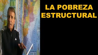 La Pobreza Estructural [upl. by Wessling17]